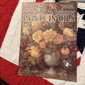 Walter Foster Art Books - 82 How Nell Walker Warner Paints In Oils
